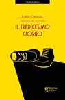 Il tredicesimo giorno - Fabio Ceraulo - 9788898377381