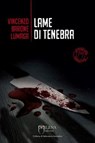 Lame di tenebra - Vincenzo Barone Lumaga - 9788898377824