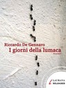 I giorni della lumaca - Riccardo De Gennaro - 9788898451289