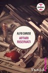 Affari riservati - Alfio Caruso - 9788898475728