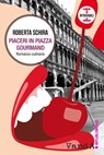 Piaceri in Piazza Gourmand - Roberta Schira - 9788898475858