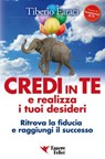 Credi in te e realizza i tuoi desideri - Tiberio Faraci - 9788898482016