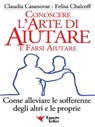 Conoscere l'Arte di Aiutare e Farsi Aiutare - Felisa Chalcoff - 9788898482061