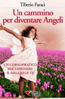 Un cammino per diventare Angeli - Tiberio Faraci - 9788898482146