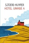 Hotel grande A - Sjoerd Kuyper - 9788898519743