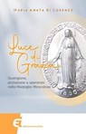 Luce di grazia - Maria Amata Di Lorenzo - 9788898573530