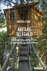 Abitare illegale - Andrea Staid - 9788898600731