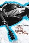 Come in una ballata di Tom Petty - Marco Patrone - 9788898716340