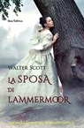 La sposa di Lammermoor - Walter Scott - 9788898790821