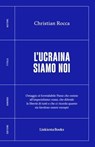 L'Ucraina siamo noi - Christian Rocca - 9788898827145