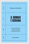 Il Donbas è Ucraina - KATERYNA ZAREMBO - 9788898827206