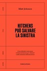 Hitchens può salvare la sinistra - Matt Johnson - 9788898827268