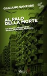 Al palo della morte - Giuliano Santoro - 9788898841424