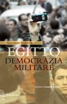 Egitto democrazia militare - Giuseppe Acconcia - 9788898848188
