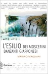 L'esilio dei moscerini danzanti giapponesi - Marino Magliani - 9788898848584