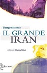 Il grande Iran - Giuseppe Acconcia - 9788898848621