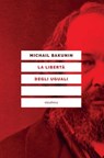 La libertà degli uguali - Michail Bakunin - 9788898860746