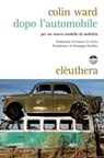 Dopo l'automobile - Colin Ward - 9788898860920