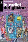 Le radici del glicine - Massimo Pirotta - 9788898922802