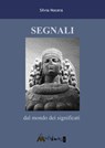 Segnali dal mondo dei significati - Silvia Nocera - 9788899050320