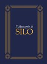 Il Messaggio di Silo - Mario Luis Rodríguez Cobos detto Silo - 9788899050658
