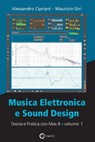 Musica Elettronica e Sound Design - Teoria e Pratica con Max 8 - Volume 1 (Quarta Edizione) - Alessandro Cipriani ; Maurizio Giri - 9788899212094