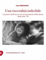Una visceralità indicibile - Lea Melandri - 9788899270520