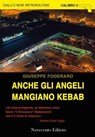 Anche gli angeli mangiano kebab - Giuseppe Foderaro - 9788899316129