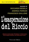 L'esasperazione del Riccio - Francesco Gallone ; Andrea Ferrari ; Riccardo Besola - 9788899316310
