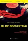 Milano disco inferno - Riccardo Besola - 9788899316365