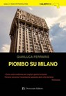 Piombo su Milano - Gianluca Ferraris - 9788899316549