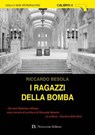 I ragazzi della bomba - Riccardo Besola - 9788899316785