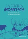La cucina incantata - Silvia Casini ; Raffaella Fenoglio ; Francesco Pasqua - 9788899528799