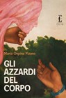 Gli azzardi del corpo - María Ospina Pizano ; Sasha Laskowsky - 9788899538590