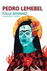Folle affanno - Pedro Lemebel ; Tite Calvo - 9788899538859