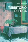 Territorio di fuga - Sara Bertrand ; Francisco De Borja - 9788899538880