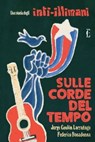 Sulle corde del tempo - Federico Bonadonna ; Jorge Coulón ; Sasha Laskowsky - 9788899538910
