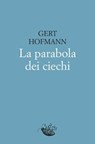 La parabola dei ciechi - Gert Hofmann - 9788899767525