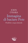 Immagina di baciare Pete - John O'Hara - 9788899767648