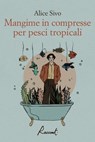 Mangime in compresse per pesci tropicali - Alice Sivo - 9788899767990