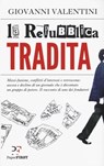 La Repubblica tradita - Giovanni Valentini - 9788899784539
