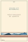 Nell'angolo di quiete - Eduard von Keyserling - 9788899793708