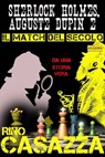 Sherlock Holmes, Auguste Dupin e il match del secolo - Rino Casazza - 9788899801359