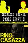 Sherlock Holmes, Padre Brown e il delitto dell'indemoniata - Rino Casazza - 9788899801397