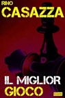 IL MIGLIOR GIOCO. Un'indagine di Auguste Dupin - Rino Casazza - 9788899801854
