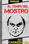 Al tempo del Mostro - Rino Casazza - 9788899801977