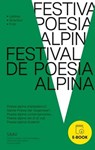 Festival de Poesia Alpina - Dumenic Andry ; Flurina Badel ; Carin Caduff ; Roberta Dapunt ; Cristina De Grandi ; Nelvia Di Monte ; Gianluca Franco ; Francesco Indrigo ; Chatrina Josty ; Luigina Lorenzini ; Rafael Prugger ; Nadia Rungger ; Antonella Sbuelz ; Claus Soraperra ; Claudio - 9788899834241