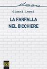 La farfalla nel bicchiere - Gianni Leoni - 9788899895303