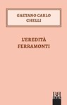 L'eredità Ferramonti - Gaetano Carlo Chelli - 9788899895488