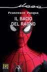 Il bacio del ragno - Francesco Pasqua - 9788899895877